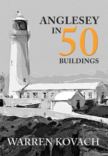 Cover image for Anglesey in 50 Buildings