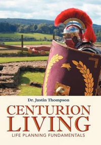 Cover image for Centurion Living: Life Planning Fundamentals