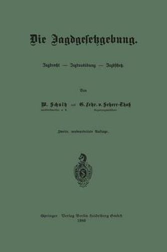 Cover image for Die Jagdgesetzgebung: Jagdrecht -- Jagdausubung -- Jagdschutz