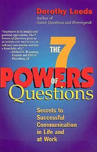 Cover image for The 7 Powers of Questions: Secrets to Successful Communication in Life and at Work