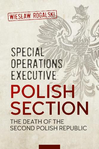 Cover image for Special Operations Executive: Polish Section: The Death of the Second Polish Republic