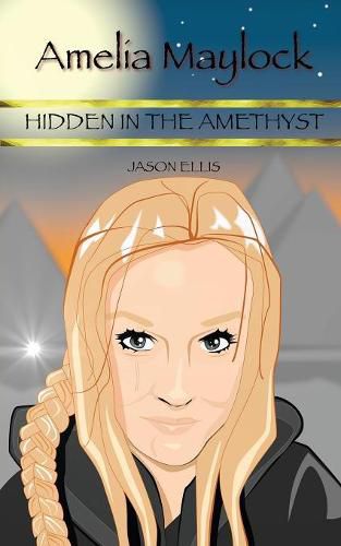 Amelia Maylock: Hidden in the Amethyst