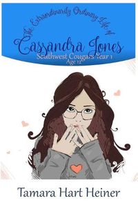 Cover image for Southwest Cougars Year 1: The Extraordinarily Ordinary Life of Cassandra Jones