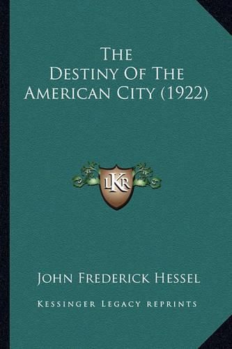 Cover image for The Destiny of the American City (1922)