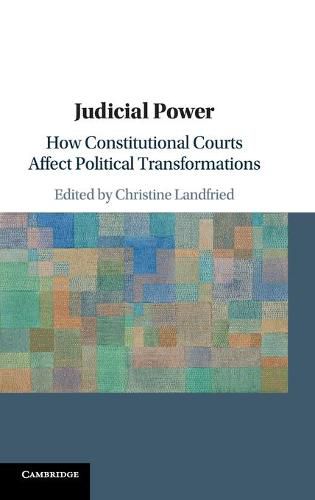 Cover image for Judicial Power: How Constitutional Courts Affect Political Transformations