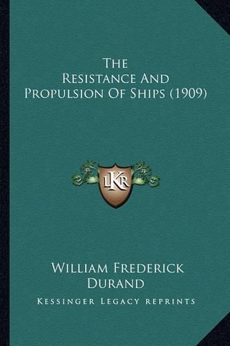 The Resistance and Propulsion of Ships (1909)