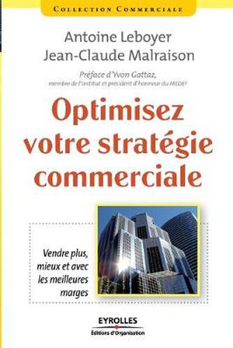 Optimisez votre strategie commerciale: Vendre plus, mieux et avec les meilleures marges