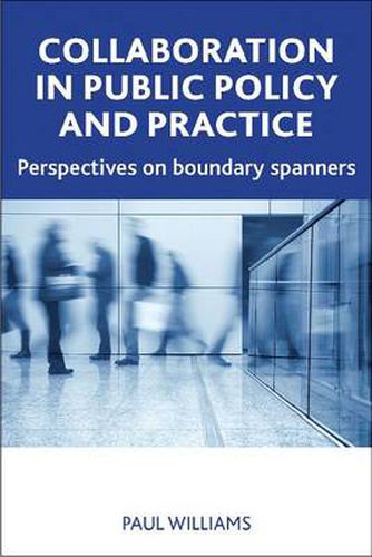 Cover image for Collaboration in Public Policy and Practice: Perspectives on Boundary Spanners