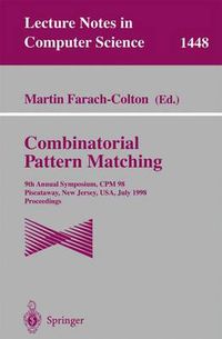 Cover image for Combinatorial Pattern Matching: 9th Annual Symposium, CPM'98, Piscataway, New Jersey, USA, July 20-22, 1998, Proceedings