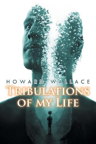 Cover image for Tribulations of my Life