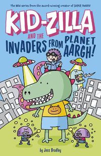 Cover image for Kid-Zilla and the Invaders from Planet Aargh!