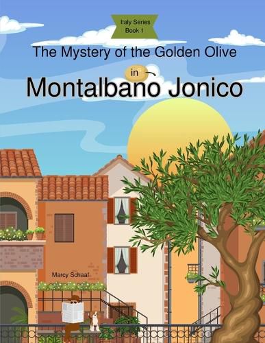 Cover image for The Mystery of the Golden Olive in Montalbano Jonico (Italy Series Book 1)