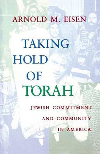 Taking Hold of Torah: Jewish Commitment and Community in America