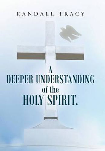 Cover image for A Deeper Understanding of the Holy Spirit.