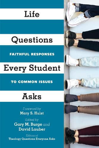 Life Questions Every Student Asks - Faithful Responses to Common Issues