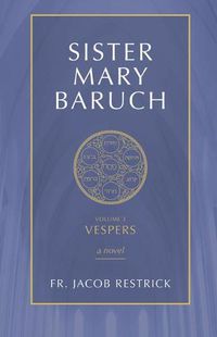 Cover image for Sister Mary Baruch: Vespers (Vol 3)