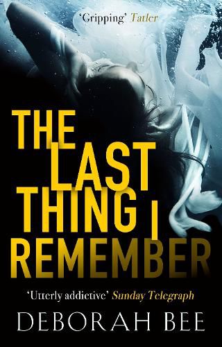 Cover image for The Last Thing I Remember: An emotional thriller with a devastating twist