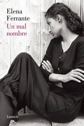 Cover image for Un mal nombre (Dos amigas #2)  / The Story of a New Name: Neapolitan Novels #2