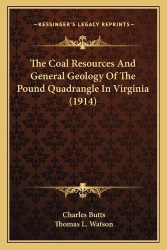 The Coal Resources and General Geology of the Pound Quadrangle in Virginia (1914)