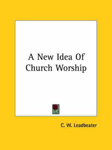 Cover image for A New Idea of Church Worship