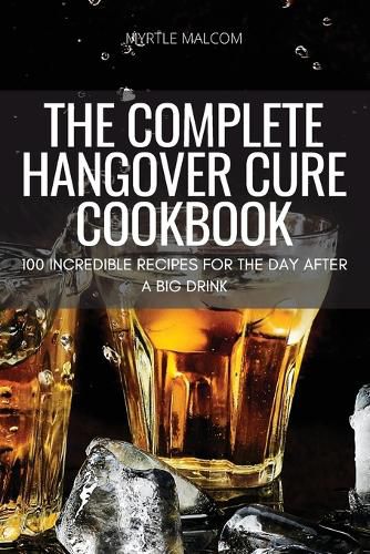 Cover image for The Complete Hangover Cure Cookbook