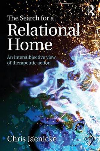 Cover image for The Search for a Relational Home: An intersubjective view of therapeutic action