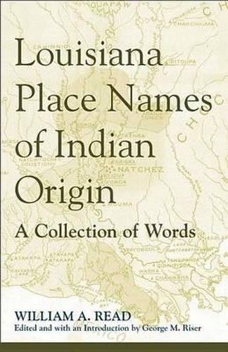 Louisiana Place Names of Indian Origin: A Collection of Words