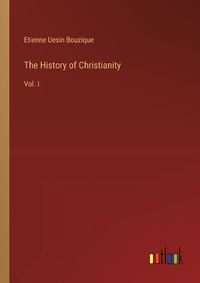 Cover image for The History of Christianity