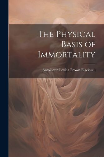 Cover image for The Physical Basis of Immortality