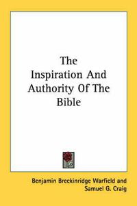 Cover image for The Inspiration and Authority of the Bible