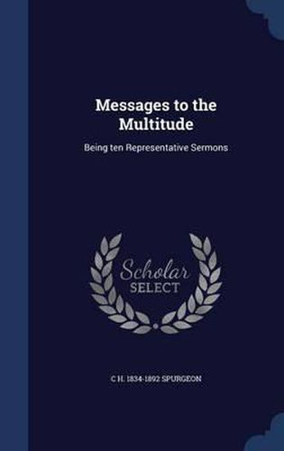 Messages to the Multitude: Being Ten Representative Sermons