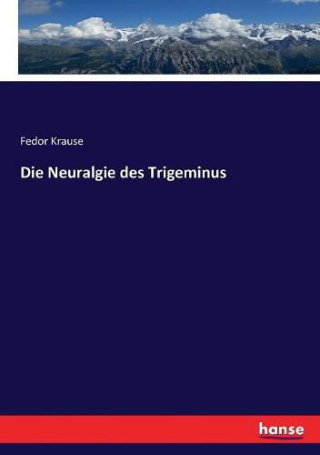 Cover image for Die Neuralgie des Trigeminus