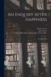 Cover image for An Enquiry After Happiness: in Three Parts; 3