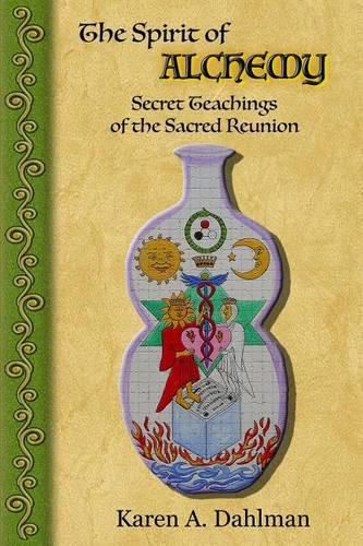 Cover image for The Spirit of Alchemy: Secret Teachings of the Sacred Reunion