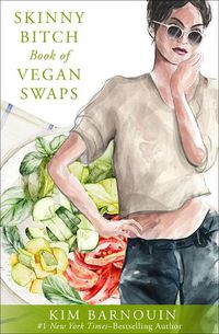 Cover image for Skinny Bitch Book of Vegan Swaps