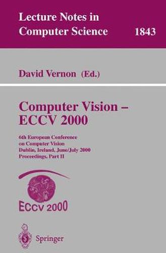 Computer Vision - ECCV 2000: 6th European Conference on Computer Vision Dublin, Ireland, June 26 - July 1, 2000, Proceedings, Part II