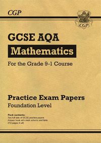 Cover image for GCSE Maths AQA Practice Papers: Foundation - for the Grade 9-1 Course