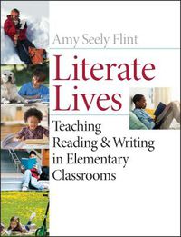 Cover image for Literate Lives: Teaching Reading and Writing in Elementary Classrooms