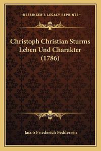 Cover image for Christoph Christian Sturms Leben Und Charakter (1786)