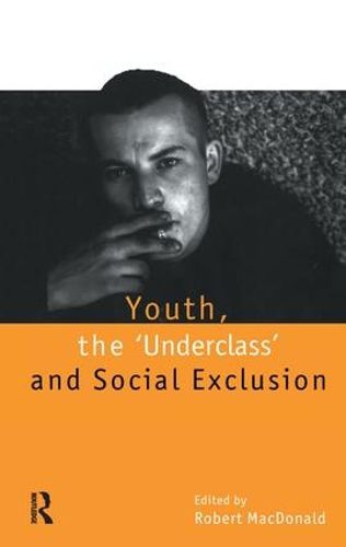 Cover image for Youth, The "Underclass' and Social Exclusion