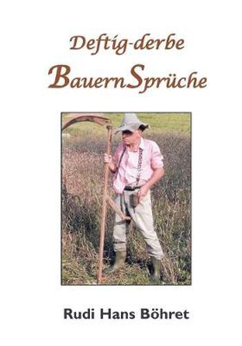 Cover image for Deftig-derbe BauernSpruche