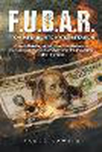 Cover image for F.U.B.A.R. From Inflation to Hyperinflation