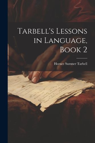 Cover image for Tarbell's Lessons in Language, Book 2