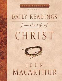 Cover image for Daily Readings From the Life of Christ, Volume 1