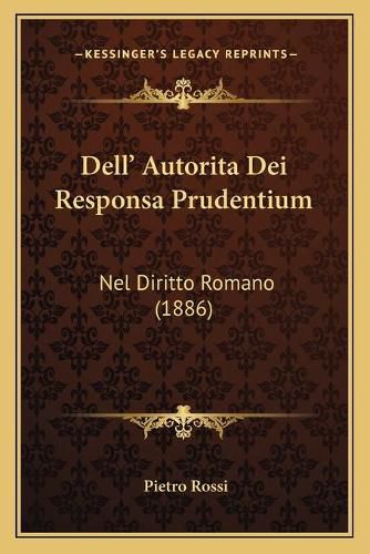 Cover image for Dell' Autorita Dei Responsa Prudentium: Nel Diritto Romano (1886)