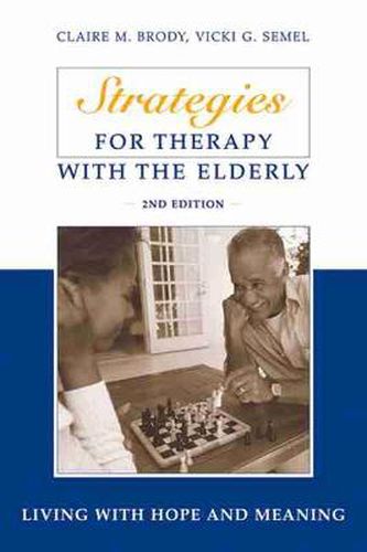 Cover image for Strategies for Therapy with the Elderly: Living with Hope and Meaning