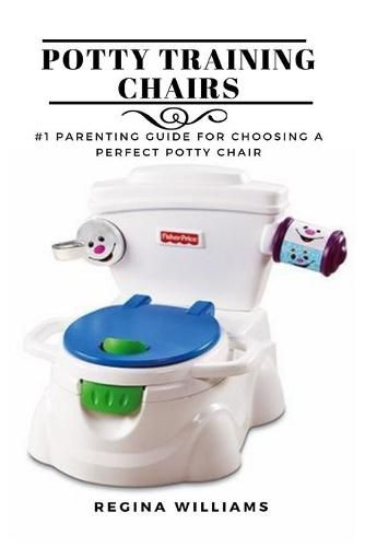 Cover image for Potty Training Chairs: #1 Parenting Guide for Choosing a Perfect Potty Chair