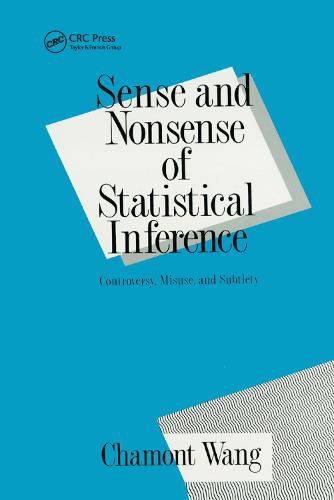 Cover image for Sense and Nonsense of Statistical Inference: Controversy, Misuse, and Subtlety