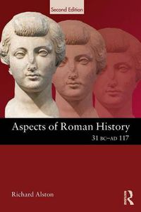 Cover image for Aspects of Roman History 31 BC-AD 117