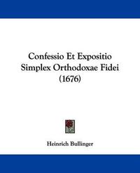 Cover image for Confessio Et Expositio Simplex Orthodoxae Fidei (1676)